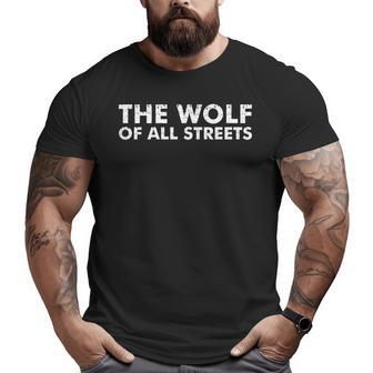 The Wolf Of All Streets Shirt Dad Father's Day Big and Tall Men T-shirt | Mazezy