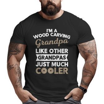 Wood Carving Grandpa For Carpenter Big and Tall Men T-shirt | Mazezy