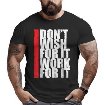 Work Harder Motivation Fitness Gym Entrepreneur Inspiration Big and Tall Men T-shirt | Mazezy