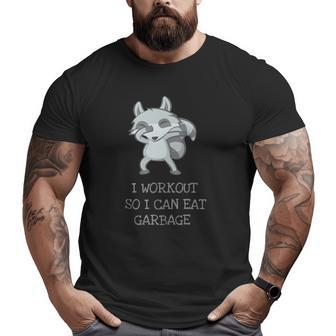 I Workout So I Can Eat Garbage Cute Dabbing Raccoon Big and Tall Men T-shirt | Mazezy