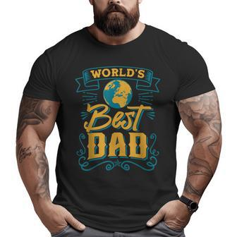 World's Best Dad Fathers Day Men Grandpa Husband New Daddy Big and Tall Men T-shirt | Mazezy CA