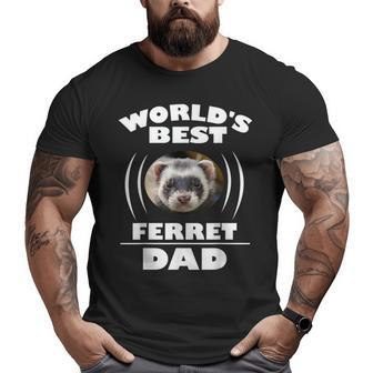 World's Best Ferret Dad Owner Big and Tall Men T-shirt | Mazezy