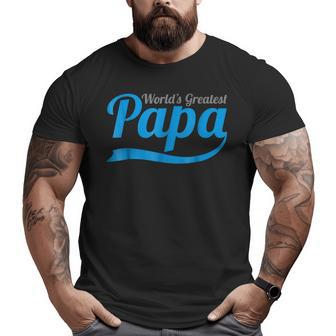 Worlds Greatest Papa Number One Best Dad Grandad Big and Tall Men T-shirt | Mazezy