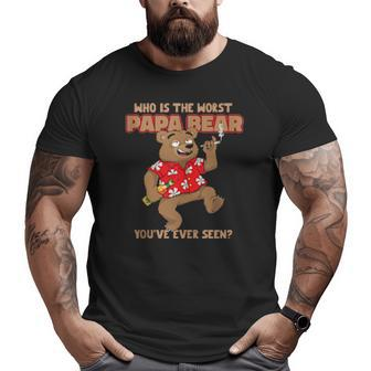 Worst Papa Bear Dad Joke Fathers Day Grandpa Big and Tall Men T-shirt | Mazezy