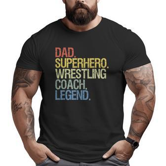 Wrestling Coach Dad Legend Vintage Big and Tall Men T-shirt | Mazezy
