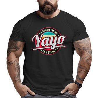 Yayo The Myth The Legend Father's Day Grandpa Man Big and Tall Men T-shirt | Mazezy