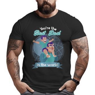 You're The Best Dad In The World Father's Day Big and Tall Men T-shirt | Mazezy