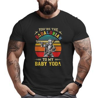 You're The Dadalorian To My Baby For Men Woman Kids Big and Tall Men T-shirt | Mazezy