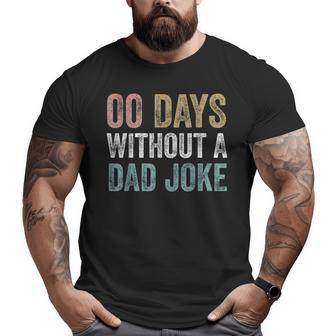 Zero Days Without A Dad Joke Vintage Fathers Day Men Big and Tall Men T-shirt | Mazezy