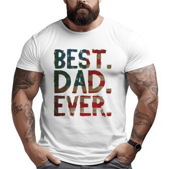 4Th Of July Father's Day Dad Usa Best Dad Ever Big and Tall Men T-shirt | Mazezy