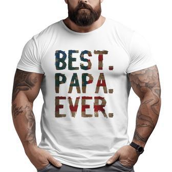 4Th Of July Father's Day Usa Dad Best Papa Ever Big and Tall Men T-shirt | Mazezy