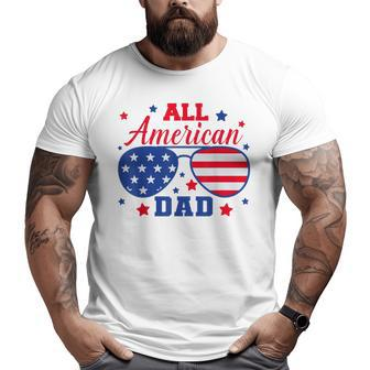 All American Dad 4Th Of July Fathers Sunglasses Patriotic Big and Tall Men T-shirt | Mazezy