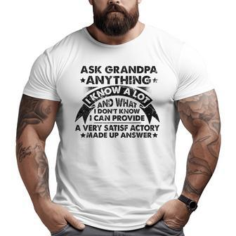 Ask Grandpa Anything I Know A Lot Cool Father's Day Big and Tall Men T-shirt | Mazezy