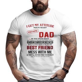I Get My Attitude From My Freakin' Awesome Dad Father's Day Big and Tall Men T-shirt | Mazezy