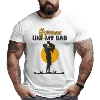 Awesome Like My Dad Dada Daddy Bruh Graphic Father Day Big and Tall Men T-shirt | Mazezy