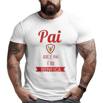 Benfica Dad Father's Day T Big and Tall Men T-shirt | Mazezy