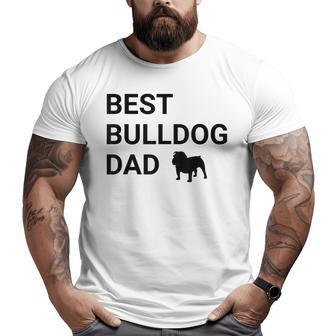 Best Bulldog Dad Big and Tall Men T-shirt | Mazezy