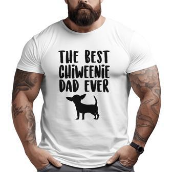 Best Chiweenie Dad Ever Father's Day Chiweenie Dog Big and Tall Men T-shirt | Mazezy