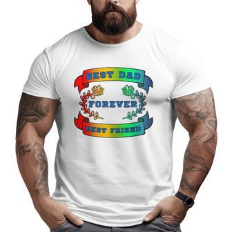 Best Dad Best Friend Forever Fathers Day Big and Tall Men T-shirt | Mazezy