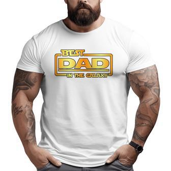 The Best Dad In The Galaxy Big and Tall Men T-shirt | Mazezy