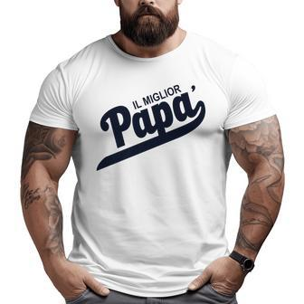 The Best Dad Italian Words Big and Tall Men T-shirt | Mazezy