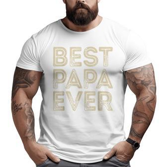 Best Papa Ever Grandpa Dad Father's Day Big and Tall Men T-shirt | Mazezy