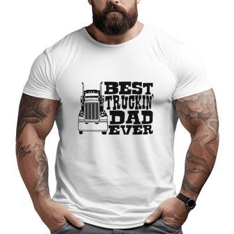 Best Trucking Dad Ever Truck Driver Big and Tall Men T-shirt | Mazezy