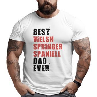 Best Welsh Springer Spaniel Dad Ever Adc131b Big and Tall Men T-shirt | Mazezy