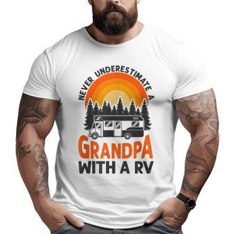 Camping Never Underestimate Grandpa Rv Motorhome Family Grandpa Big and Tall Men T-shirt | Mazezy