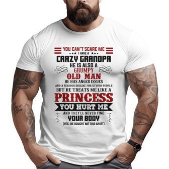You Can’T Scare Me I Have A Crazy Grandpa Big and Tall Men T-shirt | Mazezy