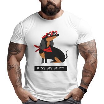 Dachshund Doxie Kiss My Mutt Dachshund Breed Dog Puppy Snarky Pun Big and Tall Men T-shirt | Mazezy