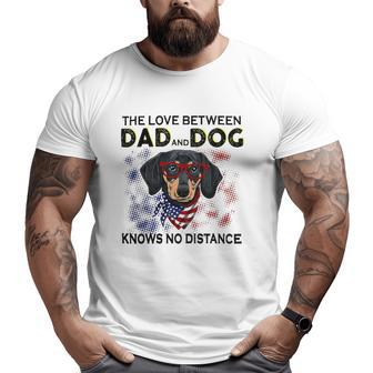 Dachshund Doxie The Love Between Dad And Dog No Distance Lovely Dachshund Big and Tall Men T-shirt | Mazezy