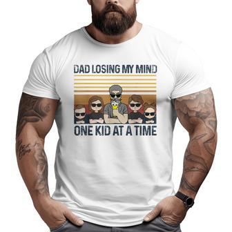 Dad Losing My Mind One Kid At A Time Father's Day Big and Tall Men T-shirt | Mazezy