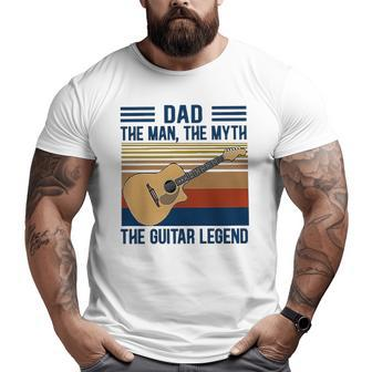 Dad The Man The Myth The Guitar Legend Big and Tall Men T-shirt | Mazezy
