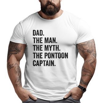 Dad Man Myth Pontoon Captain I Daddy Pontoon Big and Tall Men T-shirt | Mazezy
