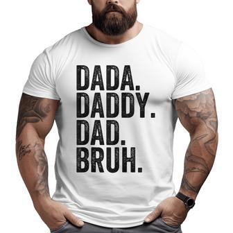 Dada Daddy Dad Bruh For Dads Dad Big and Tall Men T-shirt | Mazezy