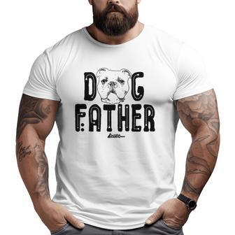 Dog Father English Bulldog Dad Top Fun Dog Lover Big and Tall Men T-shirt | Mazezy