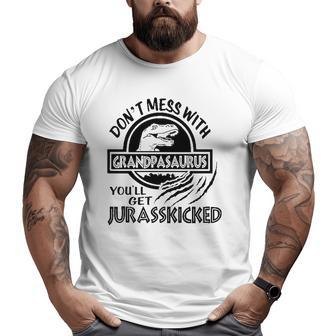 Don't Mess With Grandpasaurus Jurassicked Dinosaur Grandpa Big and Tall Men T-shirt | Mazezy