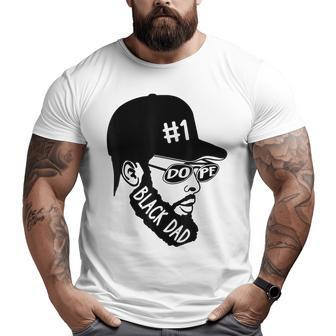 Dope Black Dad Bearded Black Father Fathers Day For Dad Big and Tall Men T-shirt | Mazezy