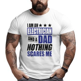 Electrician I Am An Electrician And A Dad Big and Tall Men T-shirt | Mazezy