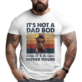 Fathers Day It's Not A Dad Bod It's A Father Figure Big and Tall Men T-shirt | Mazezy
