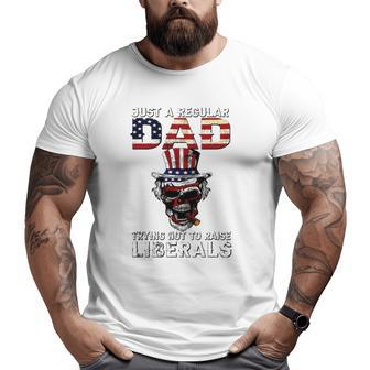 Father's Day Just A Regular Dad Trying Not To Raise Liberals Big and Tall Men T-shirt | Mazezy CA