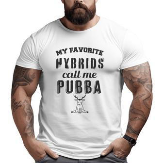 My Favorite Hybrids Call Me Pubba Dad Grandpa Big and Tall Men T-shirt | Mazezy