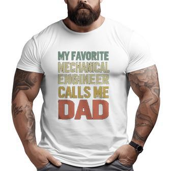 My Favorite Mechanical Engineer Calls Me Dad Big and Tall Men T-shirt | Mazezy AU