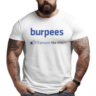 Burpees 0 People Like This Big and Tall Men T-shirt | Mazezy