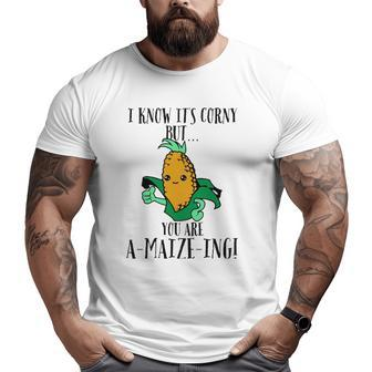 Dad Joke Bad Pun Corn Compliment A Maize Ing Big and Tall Men T-shirt | Mazezy