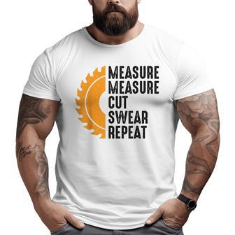 Dad Measure Cut Swear Handyman Father Woodworker Big and Tall Men T-shirt | Mazezy
