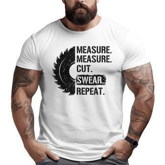 Dad Measure Cut Swear Repeat Handyman Father Day T Big and Tall Men T-shirt | Mazezy