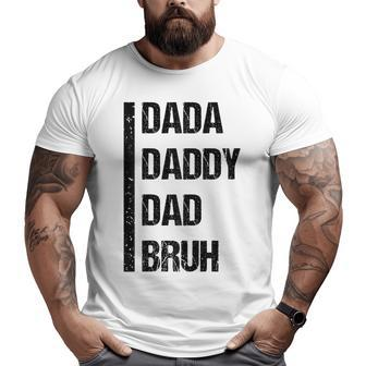 Father's Day Dada Daddy Dad Bruh 2023 Big and Tall Men T-shirt | Mazezy