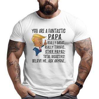 Trump Father's Day Grandpa You Are Fantastic Papa Big and Tall Men T-shirt | Mazezy